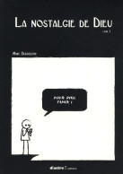 La Nostalgie De Dieu Tome I (2009) De Marc Dubuisson - Autres & Non Classés