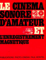 Le Cinéma Sonore D'amateur Et L'enregistrement Magnétique (1978) De Serge Fréchet - Cinema/ Televisione