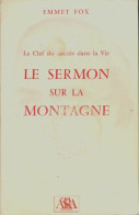 Le Sermon Sur La Montagne - La Clef Du Succès Dans La Vie (1979) De Emmet Fox - Esotérisme