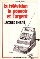 La Télévision, Le Pouvoir Et L'argent (1973) De Jacques Thibau - Cinéma/Télévision