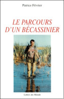 Le Parcours D'un Becassinier (2000) De Patrice Février - Caccia/Pesca