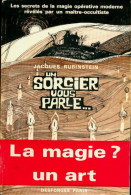 Un Sorcier Vous Parle : Les Secrets De La Magie Opérative Moderne Révélés Par Un Maître-occultiste (1974) D - Esoterismo