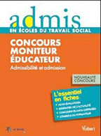 Concours Moniteur éducateur - épreuves écrites Et Orales - Admis - L'essentiel En Fiches (2011) De Claud - 18+ Years Old