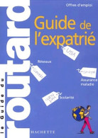 Le Guide De L'expatrié (1999) De Collectif - Autres & Non Classés