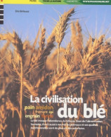 La Civilisation Du Blé (2002) De Eric Birlouez - Wörterbücher