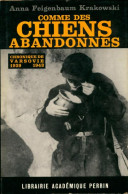 Comme Des Chiens Abandonnés Chronique De Varsovie 1939-1943 Librairie Académique Perrin 1964 (1964) De  - War 1939-45