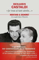 Je Vous Ai Tant Aimés... .Montand Et Signoret Un Couple Dans L'histoire (2021) De Benjamin Castaldi - Film/Televisie