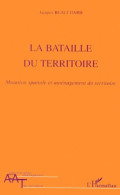 La Bataille Du Territoire : Mutation Spatiale Et Aménagement Du Territoire (2000) De Jacques B - Geografía