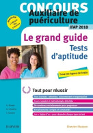 Concours Auxiliaire De Puériculture 2018 Le Grand Guide Tests D'aptitude : Tout Pour Réussir - Nou - 18+ Years Old