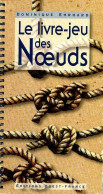 Le Livre-jeu Des Noeuds (1998) De Dominique Ehrhard - Boten