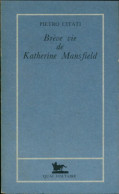 Brève Vie De Katherine Mansfield (1987) De Pietro Citati - Biografia