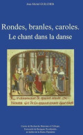 Rondes, Branles, Caroles : Le Chant Dans La Danse (1600) De Jean-Michel Guilcher - Musica
