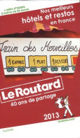 Le Routard Nos Meilleurs Hôtels Et Restos En France 2013 (2013) De Collectif - Toerisme