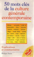 50 Mots Clés De La Culture Générale (1997) De Philippe Forest - Andere & Zonder Classificatie