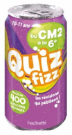 Quiz Fizz - Du CM2 à La 6e (2013) De Collectif - 6-12 Jahre