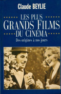 Les Plus Grands Films Du Cinéma Des Origines à Nos Jours (1995) De Claude Beylie - Cinéma / TV