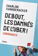 Debout Les Damnés De L'uber ! : Chroniques (2020) De Charline Vanhoenacker - Humor