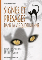 Signes Et Présages Dans La Vie Quotidienne : Pour Comprendre Le Présent Et Lire L'avenir (2001) De Jea - Esoterismo