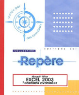Excel 2003. Fonctions Avancées (2004) De Collectif - Informatique