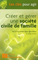 Créer Et Gérer Une Société Civile De Famille (2006) De Francis Lefèbvre - Diritto