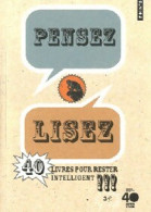 Pensez, Lisez. 40 Livres Pour Rester Intelligent (2010) De Martin Duru - Other & Unclassified