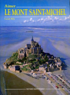 Aimer Le Mont-Saint-Michel (1997) De Lucien Bély - Toerisme