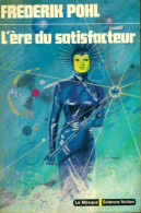 L'ère Du Satisfacteur (1976) De Frederik Pohl - Andere & Zonder Classificatie