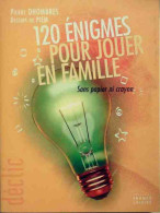 120 énigmes Pour Jouer En Famille (2003) De Pierre Dhombres - Gezelschapsspelletjes