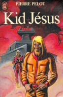 Kid Jésus (1980) De Pierre Pelot - Andere & Zonder Classificatie