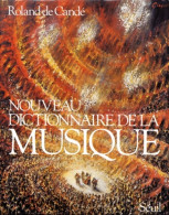 Nouveau Dictionnaire De La Musique (1983) De Roland De Candé - Musica