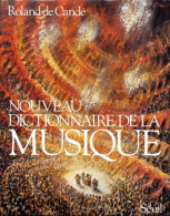 Nouveau Dictionnaire De La Musique (1983) De Roland De Candé - Musik