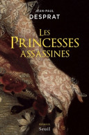 Les Princesses Assassines (2016) De Jean-Paul Desprat - Storici