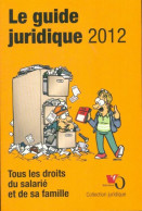 Le Guide Juridique 2012 : Tous Les Droits Du Salarié Et De Sa Famille (2012) De Collectif - Recht