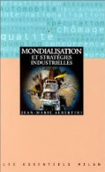 Mondialisation Et Stratégies Industrielles (1999) De Jean-Marie Albertini - Economie