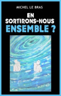 En Sortirons-nous Ensemble ? (2020) De Michel Le Bras - Cinéma/Télévision