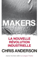 Makers : La Nouvelle Révolution Industrielle (2012) De Chris Anderson - Economie