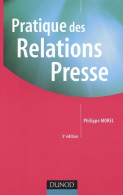 Pratique Des Relations Presse (2005) De Philippe Morel - Economie