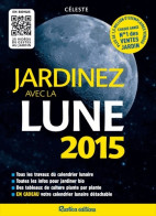 Jardinez Avec La Lune 2015 (2014) De Céleste - Jardinería