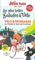 Guide Vélo Et Fromages 2022-2023 Petit Futé (2022) De Alter - Tourisme