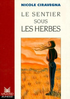 Le Sentier Sous Les Herbes (1996) De Nicole Ciravegna - Other & Unclassified