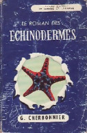 Le Roman Des Echinodermes (1955) De G. Cherbonnier - Dieren