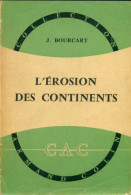 L'érosion Des Continents () De J. Bourcart - Geografía