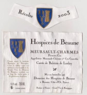 Etiquette Et Millésime HOSPICES DE BEAUNE " MEURSAULT CHARMES 2003 - Cuvée De Bahèzre De Lanlay " (2718)_ev487 - Bourgogne