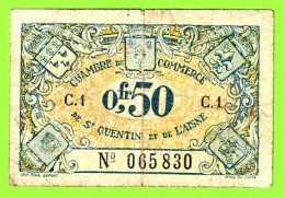 FRANCE/ CHAMBRE De COMMERCE De St QUENTIN & AISNE / 50 CENT. / 065830 / SERIE C 4 - Handelskammer