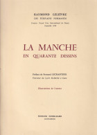 LA Manche Raymond Lelièvre édition Notre-Dame Coutances LA MANCHE En 40 Dessins 1er Prix Dessin à Deauville 1958 - Normandie