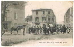 30   QUISSAC PLACE DU PONT DE GARONNE  ANIMEE 1907 - Quissac