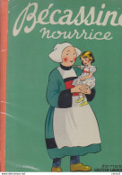 C1 Pinchon BECASSINE NOURRICE Reedition 1951 64 Pages  PORT INCLUS FRANCE - Bécassine