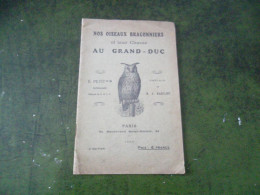 NOS OISEAUX BRACONNIERS ET LEUR CHASSE AU GRAND-DUC PAR E. PETIT 1928 - Caza/Pezca