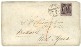 GREAT BRITAIN To GAMBIA : 1867 6d Canc. 131 + EDINBURGH On Envelope To BATHURST (GAMBIA). Vvf. - Andere & Zonder Classificatie