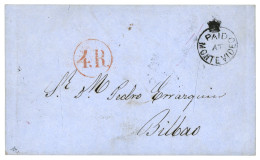 URUGUAY : 1855 Crown Circle PAID AT MONTEVIDEO + 4R Tax Marking On Envelope To BILBAO (SPAIN). Vvf. - Uruguay